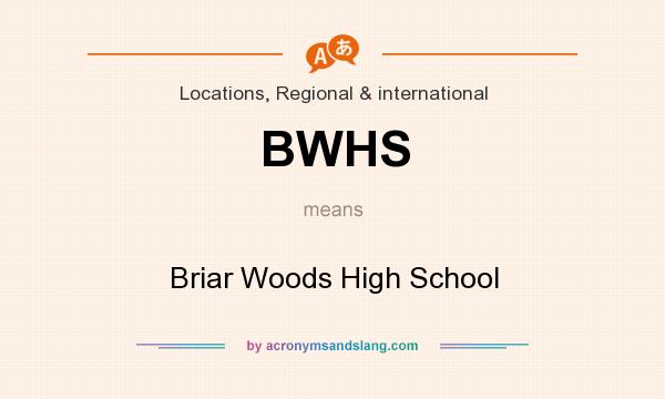 What does BWHS mean? It stands for Briar Woods High School