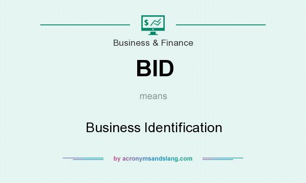 What does BID mean? It stands for Business Identification