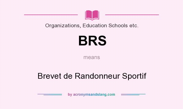 What does BRS mean? It stands for Brevet de Randonneur Sportif