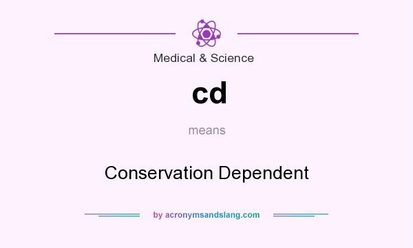 What does cd mean? It stands for Conservation Dependent