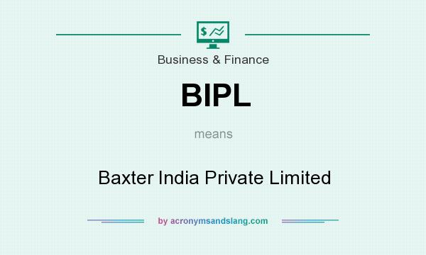 What does BIPL mean? It stands for Baxter India Private Limited