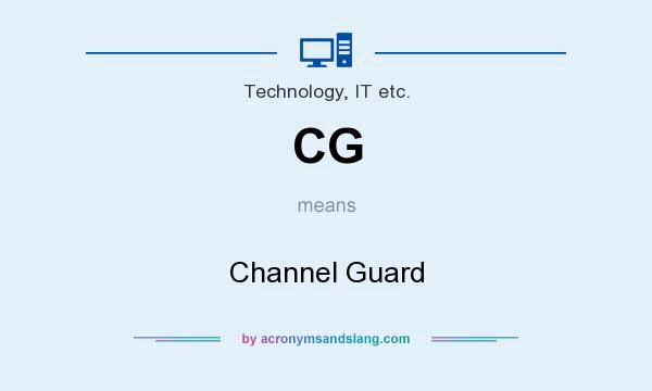 What does CG mean? It stands for Channel Guard