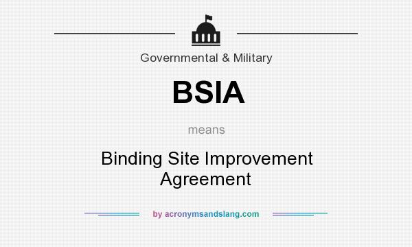 What does BSIA mean? It stands for Binding Site Improvement Agreement