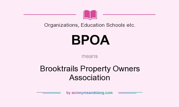 What does BPOA mean? It stands for Brooktrails Property Owners Association
