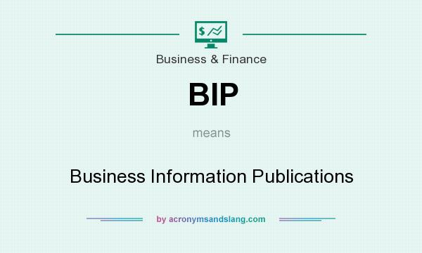 What does BIP mean? It stands for Business Information Publications