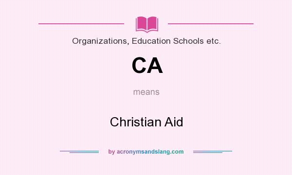 What does CA mean? It stands for Christian Aid
