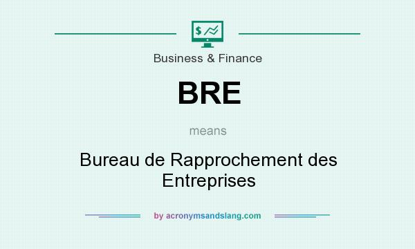 What does BRE mean? It stands for Bureau de Rapprochement des Entreprises