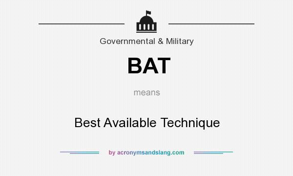 What does BAT mean? It stands for Best Available Technique