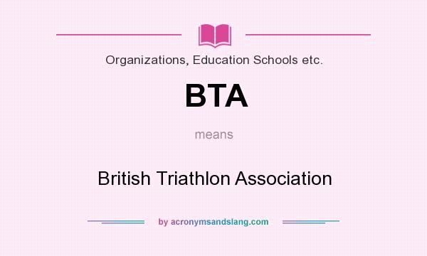 What does BTA mean? It stands for British Triathlon Association