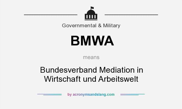 What does BMWA mean? It stands for Bundesverband Mediation in Wirtschaft und Arbeitswelt