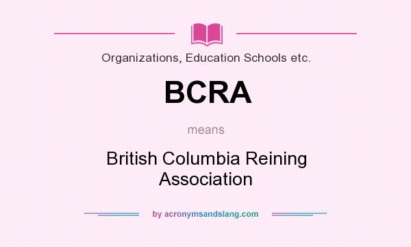 What does BCRA mean? It stands for British Columbia Reining Association