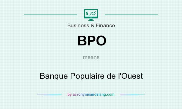 What does BPO mean? It stands for Banque Populaire de l`Ouest