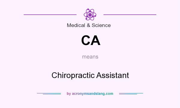 What does CA mean? It stands for Chiropractic Assistant
