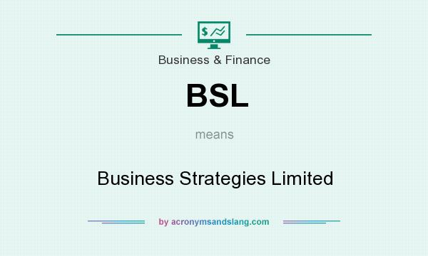 What does BSL mean? It stands for Business Strategies Limited