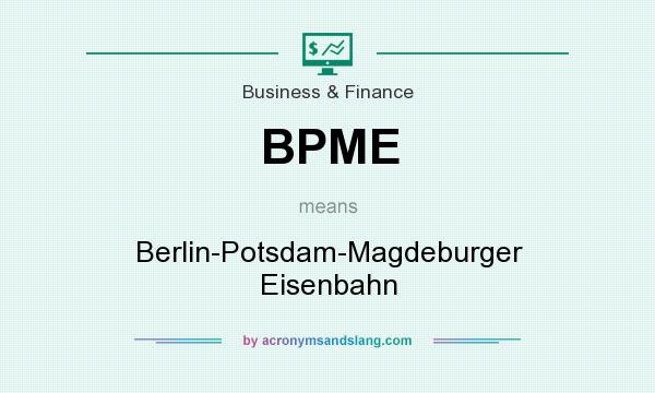 What does BPME mean? It stands for Berlin-Potsdam-Magdeburger Eisenbahn
