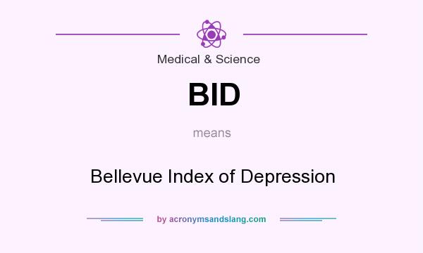 What does BID mean? It stands for Bellevue Index of Depression