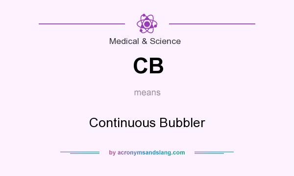 What does CB mean? It stands for Continuous Bubbler