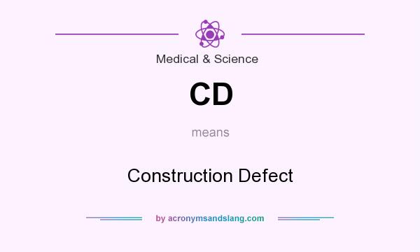 What does CD mean? It stands for Construction Defect