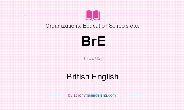 What does BrE mean? It stands for British English