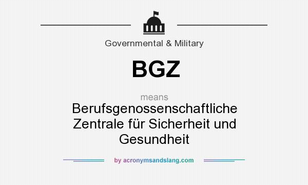 What does BGZ mean? It stands for Berufsgenossenschaftliche Zentrale für Sicherheit und Gesundheit