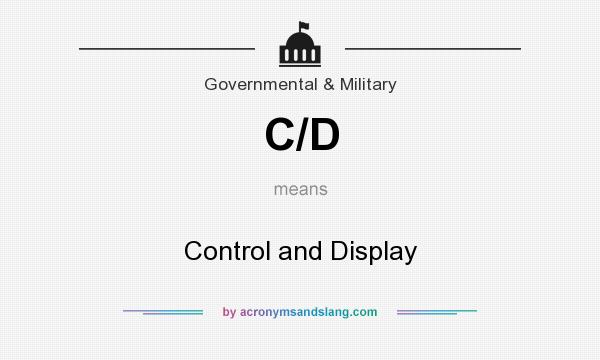 What does C/D mean? It stands for Control and Display