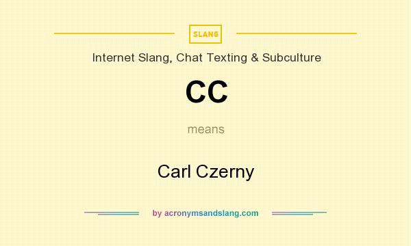 What does CC mean? It stands for Carl Czerny