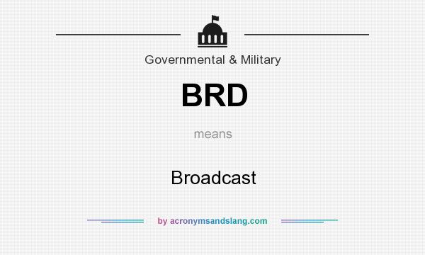 What does BRD mean? It stands for Broadcast