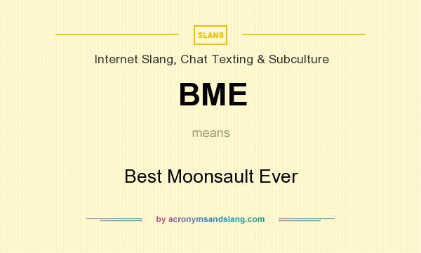 What does BME mean? It stands for Best Moonsault Ever
