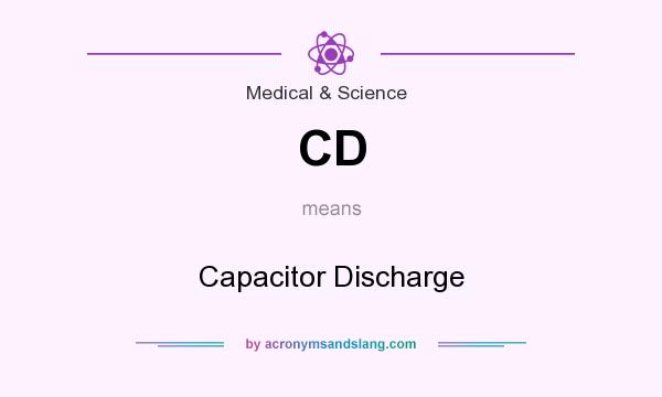 What does CD mean? It stands for Capacitor Discharge