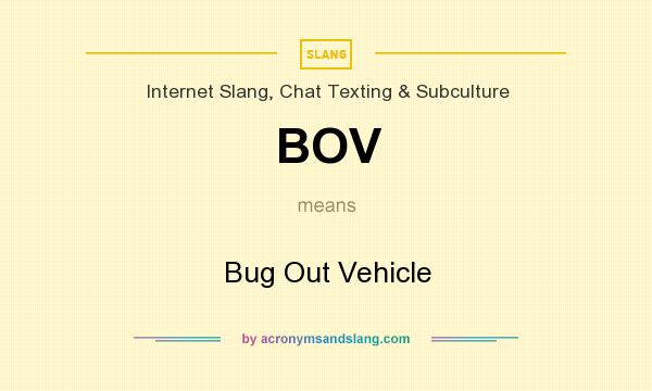 What does BOV mean? It stands for Bug Out Vehicle