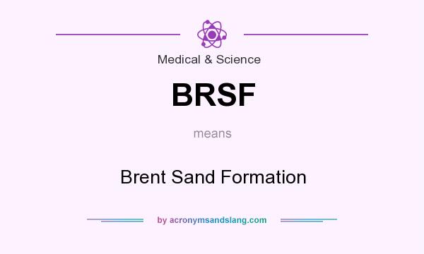 What does BRSF mean? It stands for Brent Sand Formation