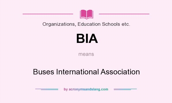 What does BIA mean? It stands for Buses International Association