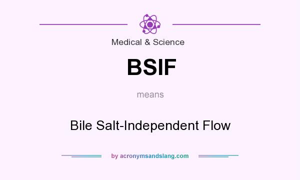 What does BSIF mean? It stands for Bile Salt-Independent Flow