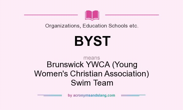 What does BYST mean? It stands for Brunswick YWCA (Young Women`s Christian Association) Swim Team