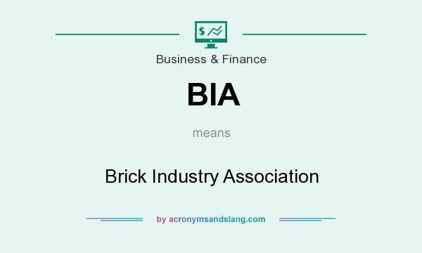 What does BIA mean? It stands for Brick Industry Association