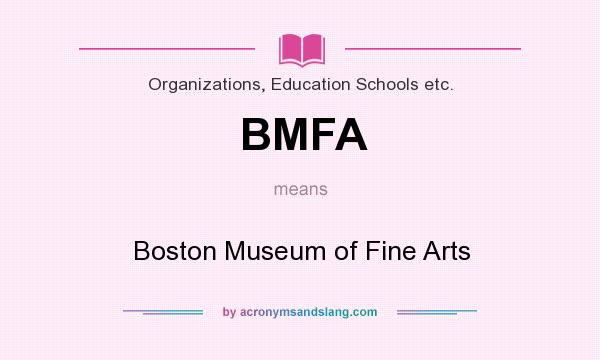 What does BMFA mean? It stands for Boston Museum of Fine Arts
