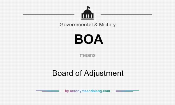 What does BOA mean? It stands for Board of Adjustment