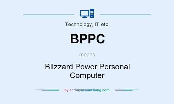 What does BPPC mean? It stands for Blizzard Power Personal Computer