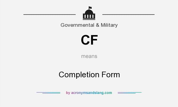 What does CF mean? It stands for Completion Form