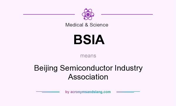 What does BSIA mean? It stands for Beijing Semiconductor Industry Association