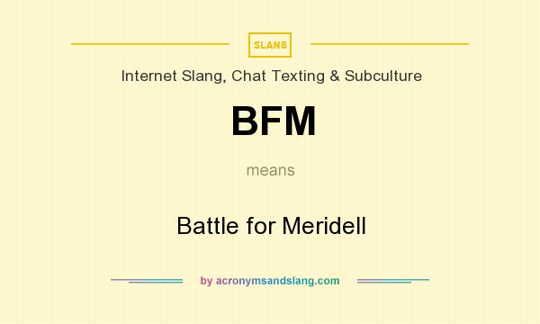 What does BFM mean? It stands for Battle for Meridell
