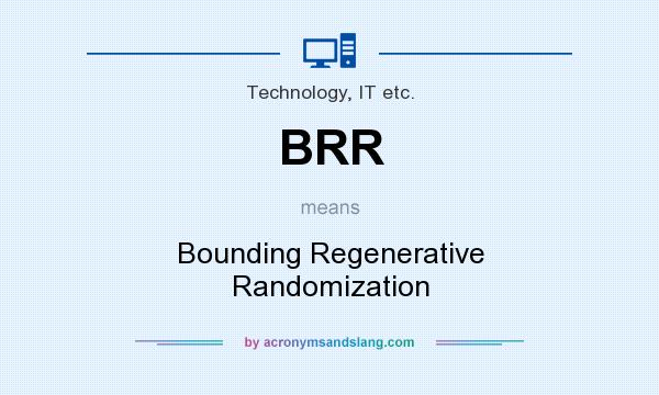 What does BRR mean? It stands for Bounding Regenerative Randomization