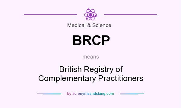 What does BRCP mean? It stands for British Registry of Complementary Practitioners