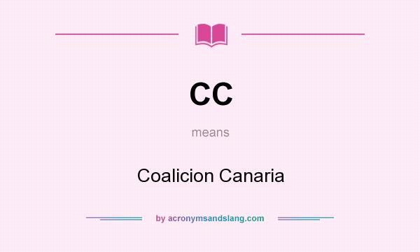 What does CC mean? It stands for Coalicion Canaria