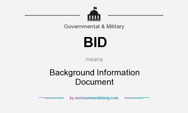 What does BID mean? It stands for Background Information Document
