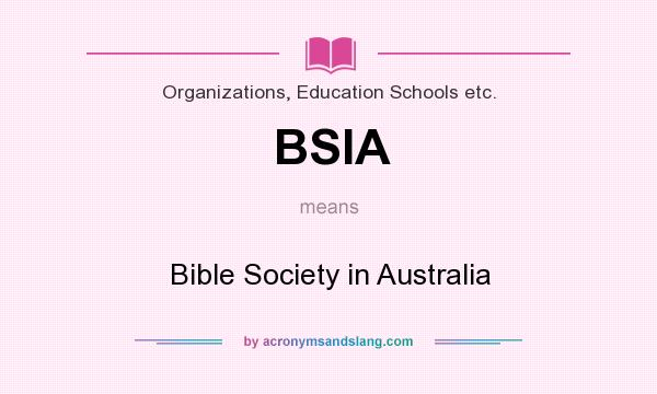 What does BSIA mean? It stands for Bible Society in Australia