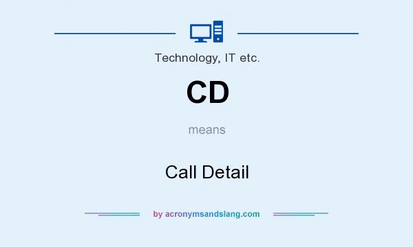 What does CD mean? It stands for Call Detail