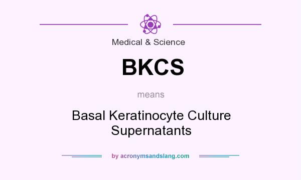 What does BKCS mean? It stands for Basal Keratinocyte Culture Supernatants
