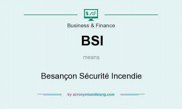 What does BSI mean? It stands for Besançon Sécurité Incendie