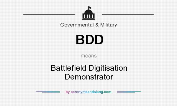 What does BDD mean? It stands for Battlefield Digitisation Demonstrator